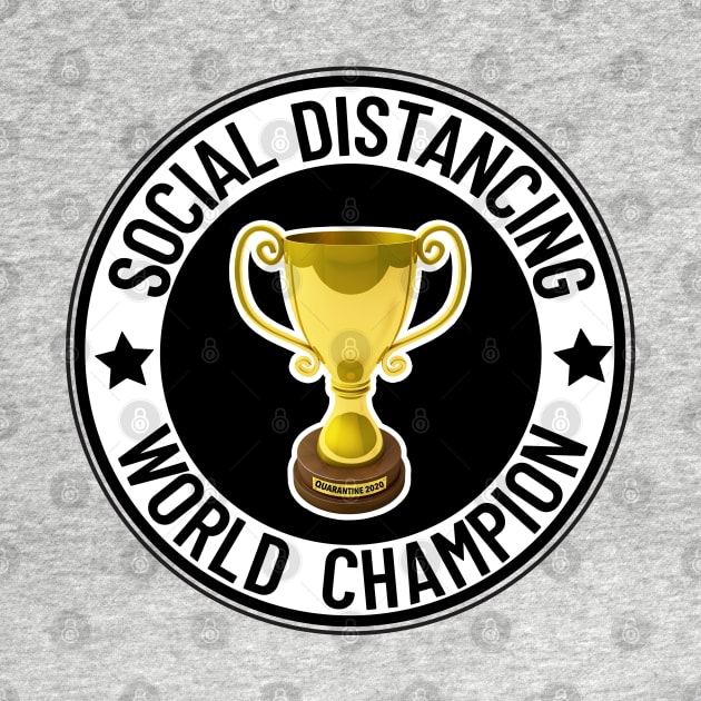 Social Distancing World Champion by Nirvanax Studio